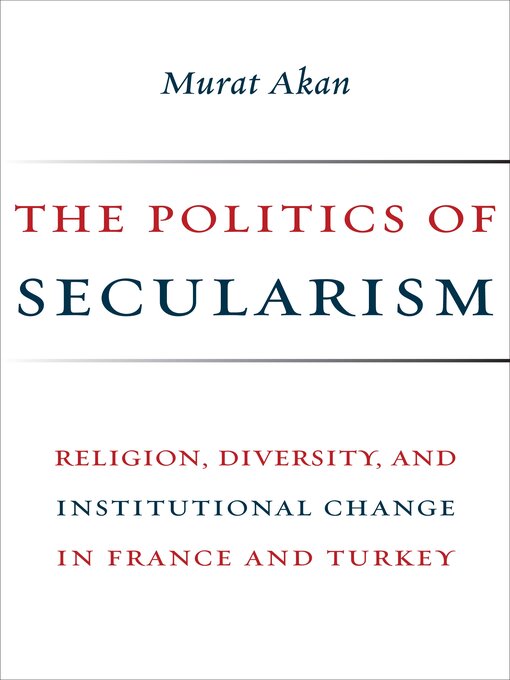 Title details for The Politics of Secularism by Murat Akan - Available